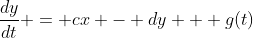 \frac{dy}{dt} = cx - dy + g(t)