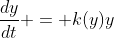 \frac{dy}{dt} = k(y)y