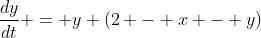 \frac{dy}{dt} = y (2 - x - y)