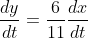 \frac{dy}{dt}=\frac{6}{11}\frac{dx}{dt}