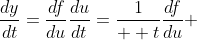 \frac{dy}{dt}=\frac{df}{du}\frac{du}{dt}=\frac{1}{  t}\frac{df}{du} 