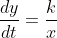 \frac{dy}{dt}=\frac{k}{x}