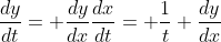 \frac{dy}{dt}= \frac{dy}{dx}\frac{dx}{dt}= \frac{1}{t} \frac{dy}{dx}