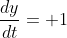 \frac{dy}{dt}= 1
