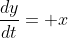 \frac{dy}{dt}= x