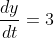 \frac{dy}{dt}=3