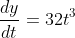 \frac{dy}{dt}=32t^3