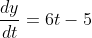 \frac{dy}{dt}=6t-5
