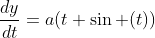 \frac{dy}{dt}=a(t \sin (t))