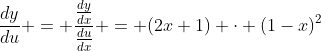 \frac{dy}{du} = \frac{\frac{dy}{dx}}{\frac{du}{dx}} = (2x+1) \cdot (1-x)^2