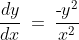 \frac{dy}{dx}\:=\:\frac{\text{-}y^2}{x^2}