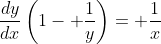 \frac{dy}{dx}\left(1- \frac{1}{y}\right)= \frac{1}{x}