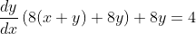 \frac{dy}{dx}\left(8(x+y)+8y\right)+8y=4