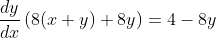 \frac{dy}{dx}\left(8(x+y)+8y\right)=4-8y