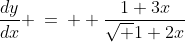 \frac{dy}{dx} \:=\:  \frac{1+3x}{\sqrt {1+2x}}