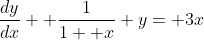 \frac{dy}{dx}+ \frac{1}{1+ x} y= 3x