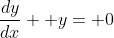 \frac{dy}{dx}+ y= 0