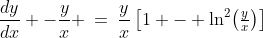 x\!:\;\;\frac{dy}{dx} -\frac{y}{x} \:=\:\frac{y}{x}\left[1 - \ln^2\!\left(\tfrac{y}{x}\right)\right]