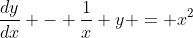 \frac{dy}{dx} - \frac{1}{x} y = x^2
