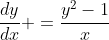 \frac{dy}{dx} =\frac{y^2-1}{x}