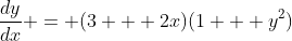 \frac{dy}{dx} = (3 + 2x)(1 + y^2)