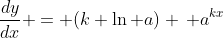 \frac{dy}{dx} = (k \ln a) \, a^{kx}