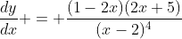 \frac{dy}{dx} = \frac{(1-2x)(2x+5)}{(x-2)^4}