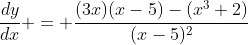 \frac{dy}{dx} = \frac{(3x)(x-5)-(x^3+2)}{(x-5)^2}