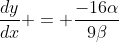 \frac{dy}{dx} = \frac{-16\alpha}{9\beta}