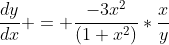 \frac{dy}{dx} = \frac{-3x^2}{(1+x^2)}*\frac{x}{y}