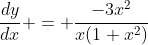 \frac{dy}{dx} = \frac{-3x^2}{x(1+x^2)}