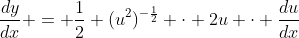 \frac{dy}{dx} = \frac{1}{2} (u^2)^{-\frac{1}{2}} \cdot 2u \cdot \frac{du}{dx}