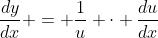 \frac{dy}{dx} = \frac{1}{u} \cdot \frac{du}{dx}