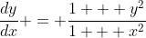 \frac{dy}{dx} = \frac{1 + y^2}{1 + x^2}