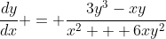 \frac{dy}{dx} = \frac{3y^3-xy}{x^2 + 6xy^2}