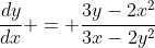 \frac{dy}{dx} = \frac{3y-2x^2}{3x-2y^2}