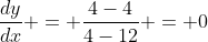 \frac{dy}{dx} = \frac{4-4}{4-12} = 0