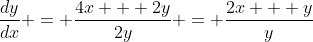 \frac{dy}{dx} = \frac{4x + 2y}{2y} = \frac{2x + y}{y}