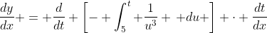 \frac{dy}{dx} = \frac{d}{dt} \left[- \int^{t}_5 \frac{1}{u^3} \, du \right] \cdot \frac{dt}{dx}