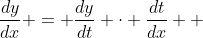 \frac{dy}{dx} = \frac{dy}{dt} \cdot \frac{dt}{dx}  