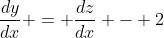 \frac{dy}{dx} = \frac{dz}{dx} - 2
