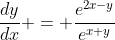 \frac{dy}{dx} = \frac{e^{2x-y}}{e^{x+y}}