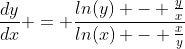 \frac{dy}{dx} = \frac{ln(y) - \frac{y}{x}}{ln(x) - \frac{x}{y}}