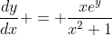 \frac{dy}{dx} = \frac{xe^y}{x^2+1}
