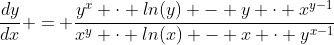 \frac{dy}{dx} = \frac{y^{x} \cdot ln(y) - y \cdot x^{y-1}}{x^{y} \cdot ln(x) - x \cdot y^{x-1}}