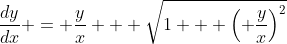 \frac{dy}{dx} = \frac{y}{x} + \sqrt{1 + \left( \frac{y}{x}\right)^2}