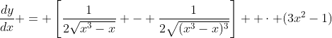\frac{dy}{dx} = \left[\frac{1}{2\sqrt{x^3-x}} - \frac{1}{2\sqrt{(x^3-x)^3}}\right]  \cdot (3x^2-1)