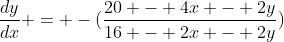 \frac{dy}{dx} = -(\frac{20 - 4x - 2y}{16 - 2x - 2y})
