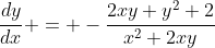 \frac{dy}{dx} = -\frac{2xy+y^2+2}{x^2+2xy}