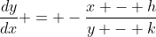 \frac{dy}{dx} = -\frac{x - h}{y - k}
